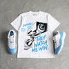 UNC 11s DopeSkill T-Shirt They Watch Me Win Graphic