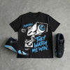 University Blue 14s DopeSkill T-Shirt They Watch Me Win Graphic