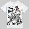 Dunk Panda White Black DopeSkill T-Shirt Too Busy Getting Paid Graphic Streetwear - White