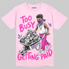 Dunk Triple Pink DopeSkill T-Shirt Too Busy Getting Paid Graphic Streetwear - Light Pink
