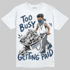 Jordan 13 Flint DopeSkill T-Shirt Too Busy Getting Paid Graphic Streetwear - White