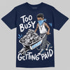 Jordan 13 Flint DopeSkill T-Shirt Too Busy Getting Paid Graphic Streetwear - navy