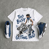 Flint 13s DopeSkill T-Shirt Too Busy Getting Paid Graphic