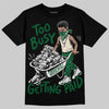 Jordan 14 Forest Green DopeSkill T-Shirt Too Busy Getting Paid Graphic Streetwear - Black