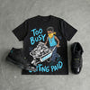 Gamma 11s DopeSkill T-Shirt Too Busy Getting Paid Graphic