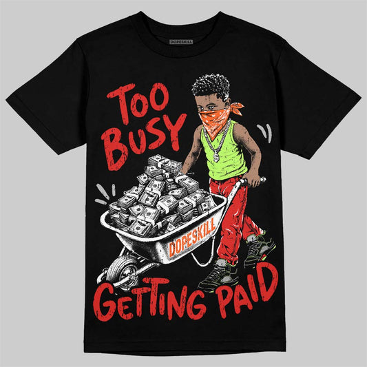 Jordan 5 Halloween DopeSkill T-Shirt Too Busy Getting Paid Graphic Streetwear - Black