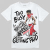 Jordan 9 Space Jam DopeSkill T-Shirt Too Busy Getting Paid Graphic Streetwear - White 
