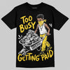 Jordan 4 Thunder DopeSkill T-Shirt Too Busy Getting Paid Graphic Streetwear - Black