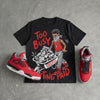 Toro Bravo 4s DopeSkill T-Shirt Too Busy Getting Paid Graphic