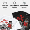 Toro Bravo 4s DopeSkill T-Shirt Too Busy Getting Paid Graphic