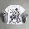 Wolf Grey 5s DopeSkill T-Shirt Too Busy Getting Paid Graphic