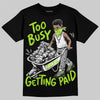 Max 95 Big Bubble Neon Yellow DopeSkill T-Shirt Too Busy Getting Paid Graphic Streetwear - Black
