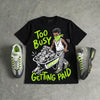 Max 95 OG 'Neon' DopeSkill T-Shirt Too Busy Getting Paid Graphic