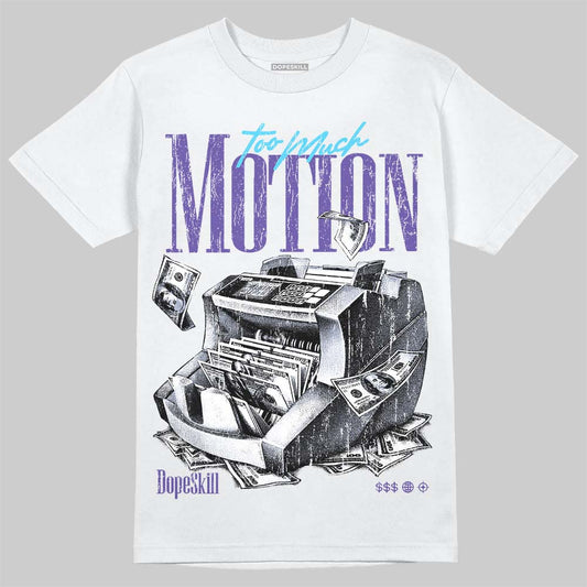 Jordan 8 Aqua DopeSkill T-Shirt Too Much Motion Graphic Streetwear - White