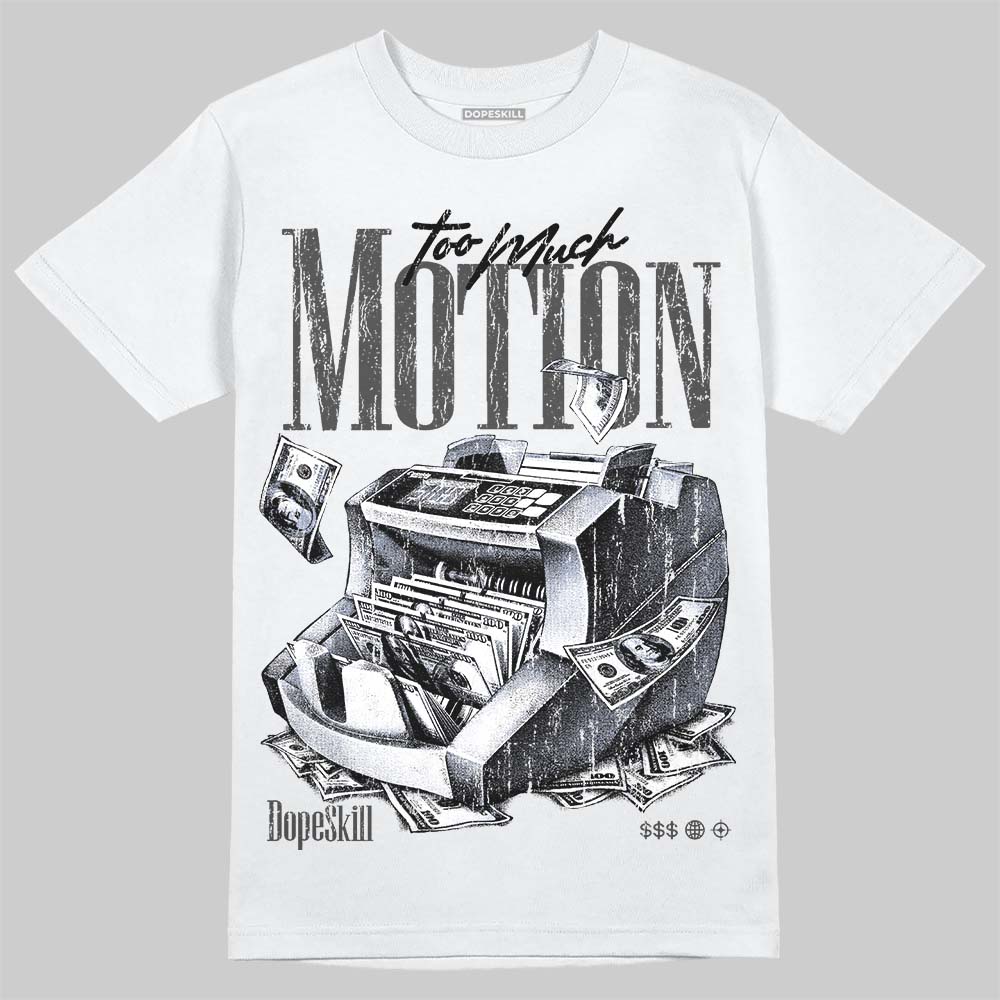 Jordan 4 Black Cat DopeSkill T-Shirt Too Much Motion Graphic Streetwear - White