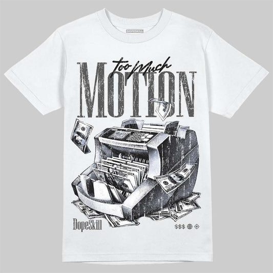 Jordan 4 Black Cat DopeSkill T-Shirt Too Much Motion Graphic Streetwear - White