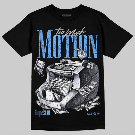 Jordan 5 Black University Blue DopeSkill T-Shirt Too Much Motion Graphic Streetwear - Black