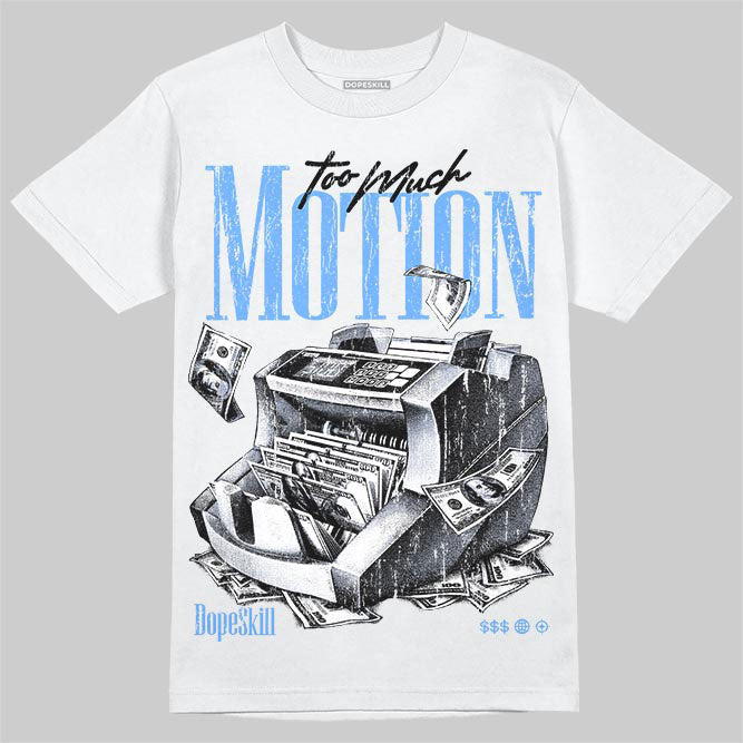 Jordan 5 Black University Blue DopeSkill T-Shirt Too Much Motion Graphic Streetwear - White