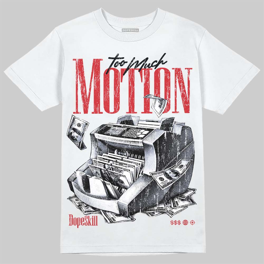 Jordan 12 Bloodline DopeSkill T-Shirt Too Much Motion Graphic Streetwear - White