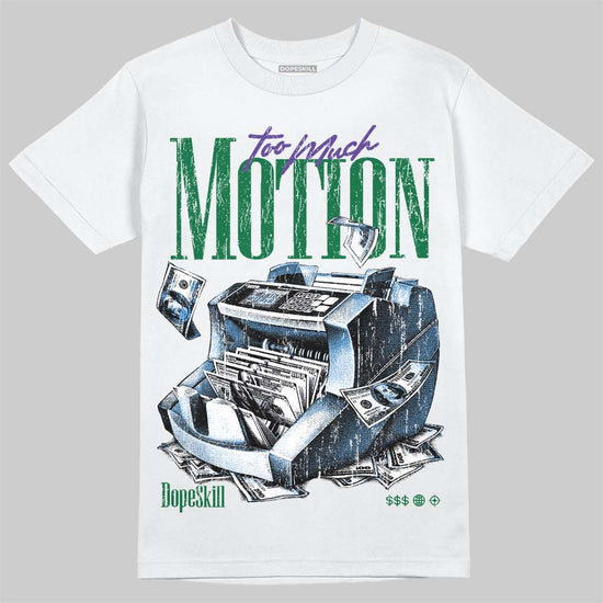 Jordan 12 Bucks DopeSkill T-Shirt Too Much Motion Graphic Streetwear - White