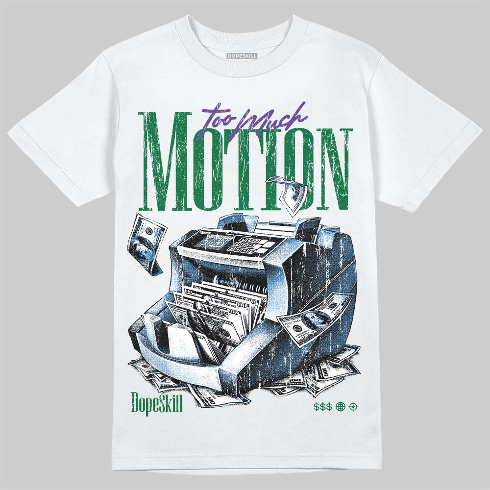 Jordan 12 Bucks DopeSkill T-Shirt Too Much Motion Graphic Streetwear - White