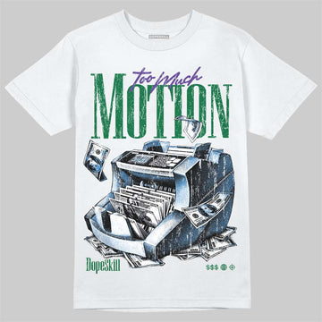 Jordan 12 Bucks DopeSkill T-Shirt Too Much Motion Graphic Streetwear - White