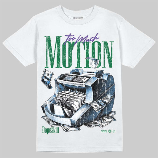 Jordan 12 Bucks DopeSkill T-Shirt Too Much Motion Graphic Streetwear - White