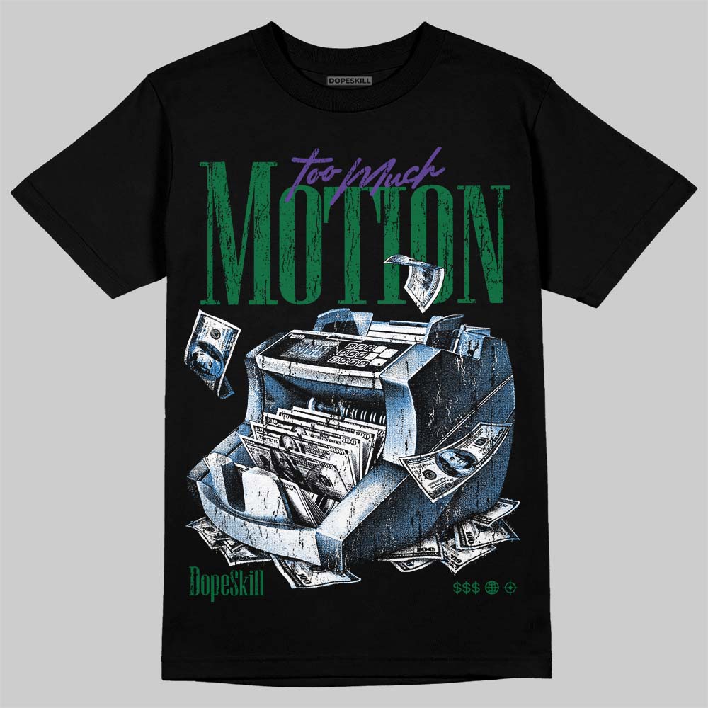 Jordan 12 Bucks DopeSkill T-Shirt Too Much Motion Graphic Streetwear - Black