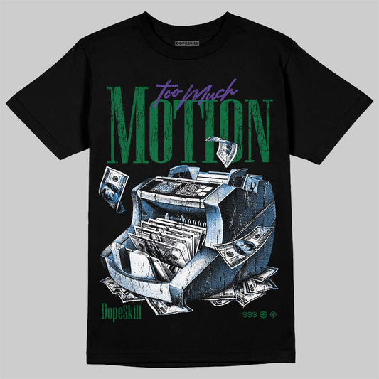 Jordan 12 Bucks DopeSkill T-Shirt Too Much Motion Graphic Streetwear - Black