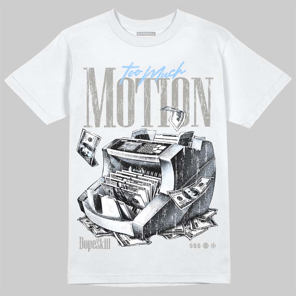 Jordan 11 Cool Grey DopeSkill T-Shirt Too Much Motion Graphic Streetwear - White