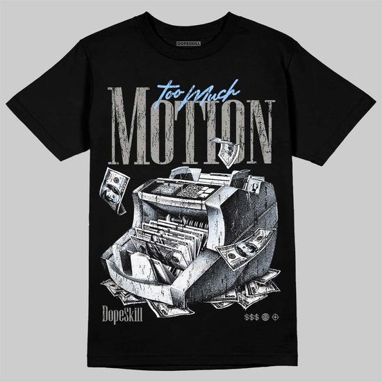 Jordan 11 Cool Grey DopeSkill T-Shirt Too Much Motion Graphic Streetwear - Black