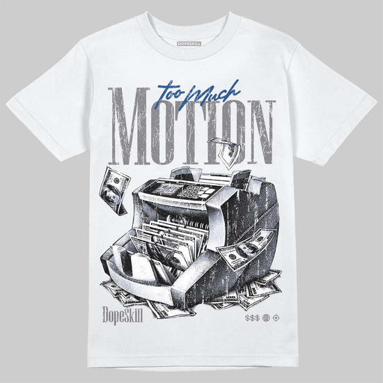 Jordan 9 Flint Grey DopeSkill T-Shirt Too Much Motion Graphic Streetwear - White 
