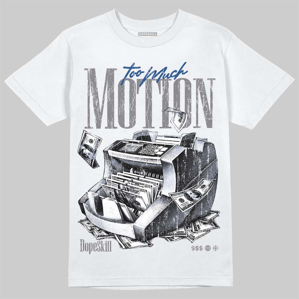 Jordan 9 Flint Grey DopeSkill T-Shirt Too Much Motion Graphic Streetwear - White 