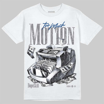 Jordan 9 Flint Grey DopeSkill T-Shirt Too Much Motion Graphic Streetwear - White 
