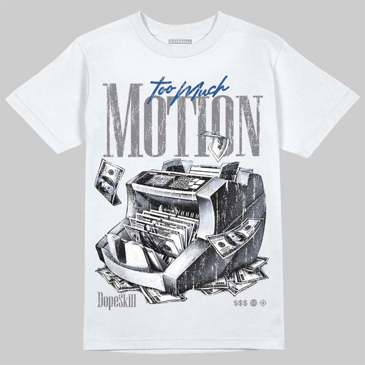 Jordan 9 Flint Grey DopeSkill T-Shirt Too Much Motion Graphic Streetwear - White 
