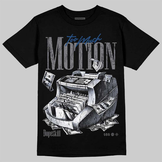 Jordan 9 Flint Grey DopeSkill T-Shirt Too Much Motion Graphic Streetwear - Black