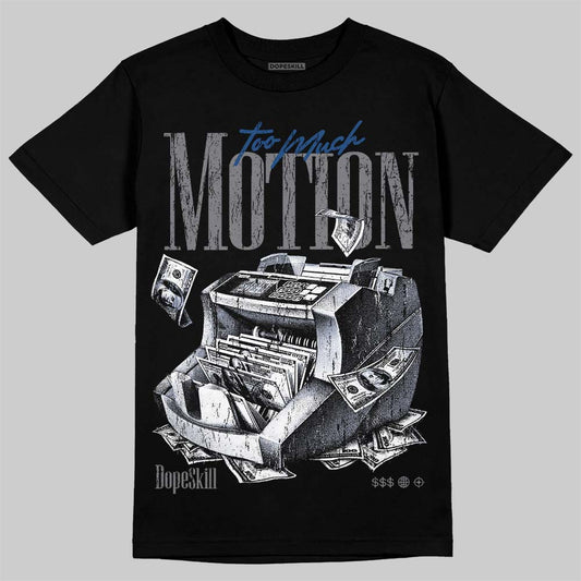 Jordan 9 Flint Grey DopeSkill T-Shirt Too Much Motion Graphic Streetwear - Black