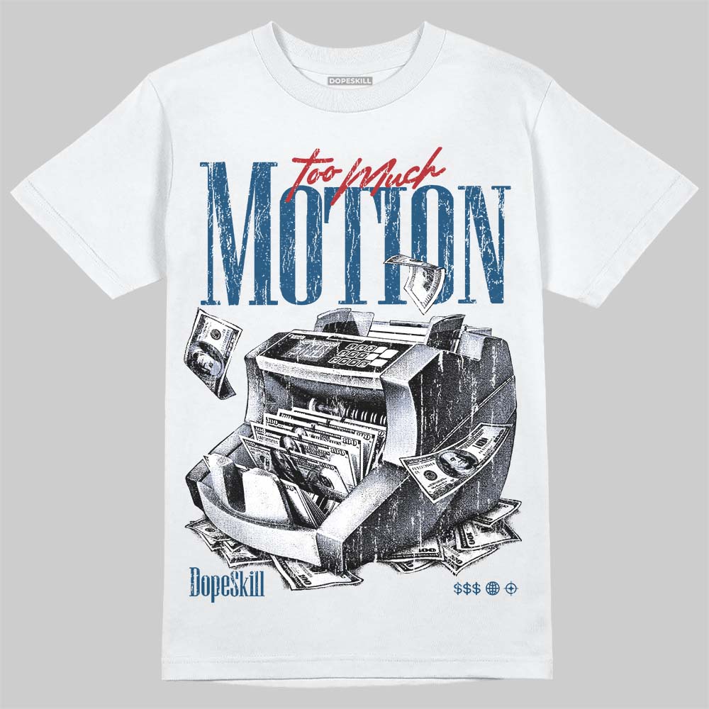 Jordan 12 French Blue DopeSkill T-Shirt Too Much Motion Graphic Streetwear - White