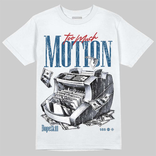 Jordan 12 French Blue DopeSkill T-Shirt Too Much Motion Graphic Streetwear - White