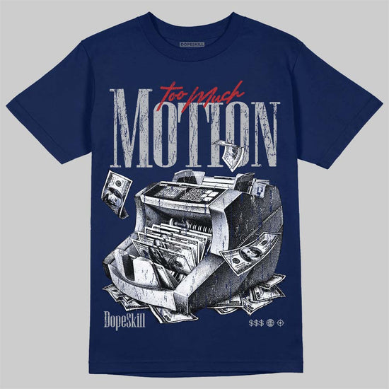 Jordan 12 French Blue DopeSkill T-Shirt Too Much Motion Graphic Streetwear - Navy