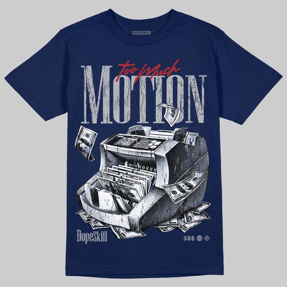 Jordan 12 French Blue DopeSkill T-Shirt Too Much Motion Graphic Streetwear - Navy