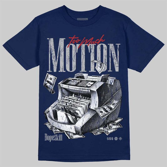 Jordan 12 French Blue DopeSkill T-Shirt Too Much Motion Graphic Streetwear - Navy
