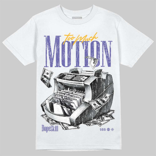 Jordan 4 Lakers DopeSkill T-Shirt Too Much Motion Graphic Streetwear - White