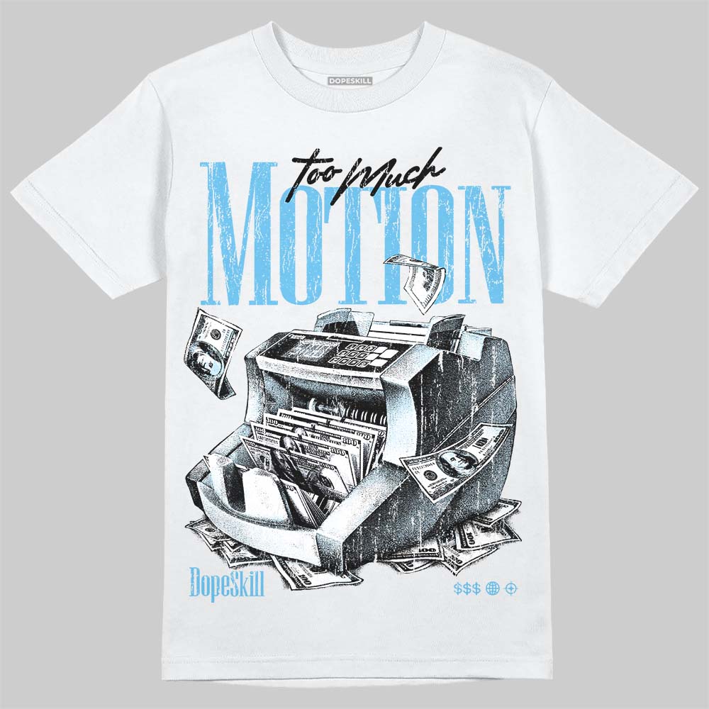 Jordan 11 Retro Legend Blue DopeSkill T-Shirt Too Much Motion Graphic Streetwear - WHite