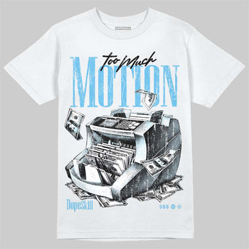 Jordan 11 Retro Legend Blue DopeSkill T-Shirt Too Much Motion Graphic Streetwear - WHite