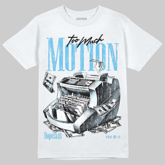 Jordan 11 Retro Legend Blue DopeSkill T-Shirt Too Much Motion Graphic Streetwear - WHite