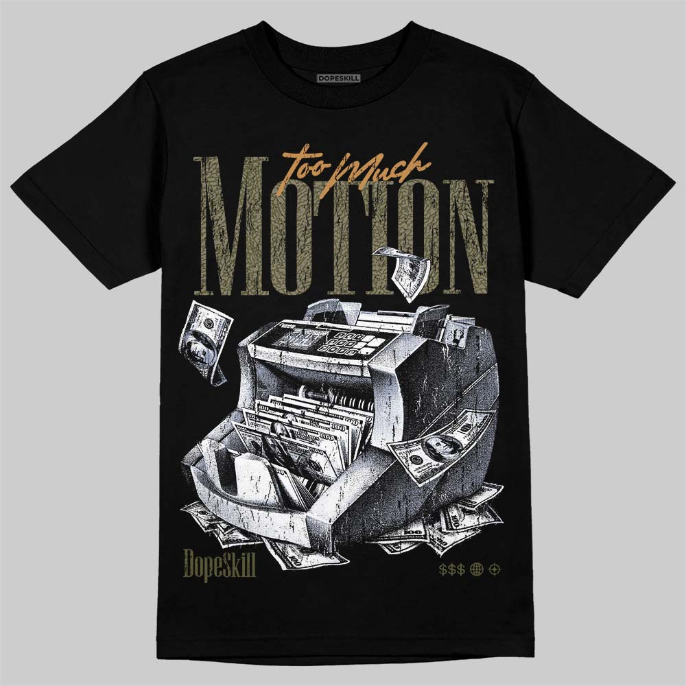 Jordan 3 Medium Olive DopeSkill T-Shirt Too Much Motion Graphic Streetwear - Black