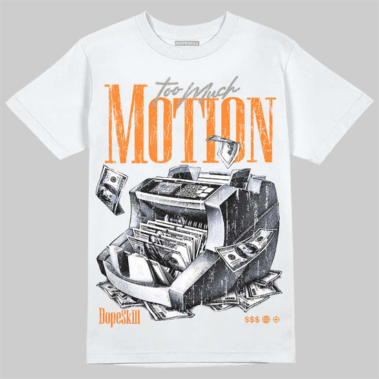 Jordan 3 Orange Citrus DopeSkill T-Shirt Too Much Motion Graphic Streetwear - White