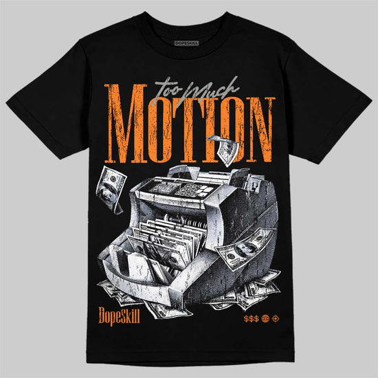 Jordan 3 Orange Citrus DopeSkill T-Shirt Too Much Motion Graphic Streetwear - Black