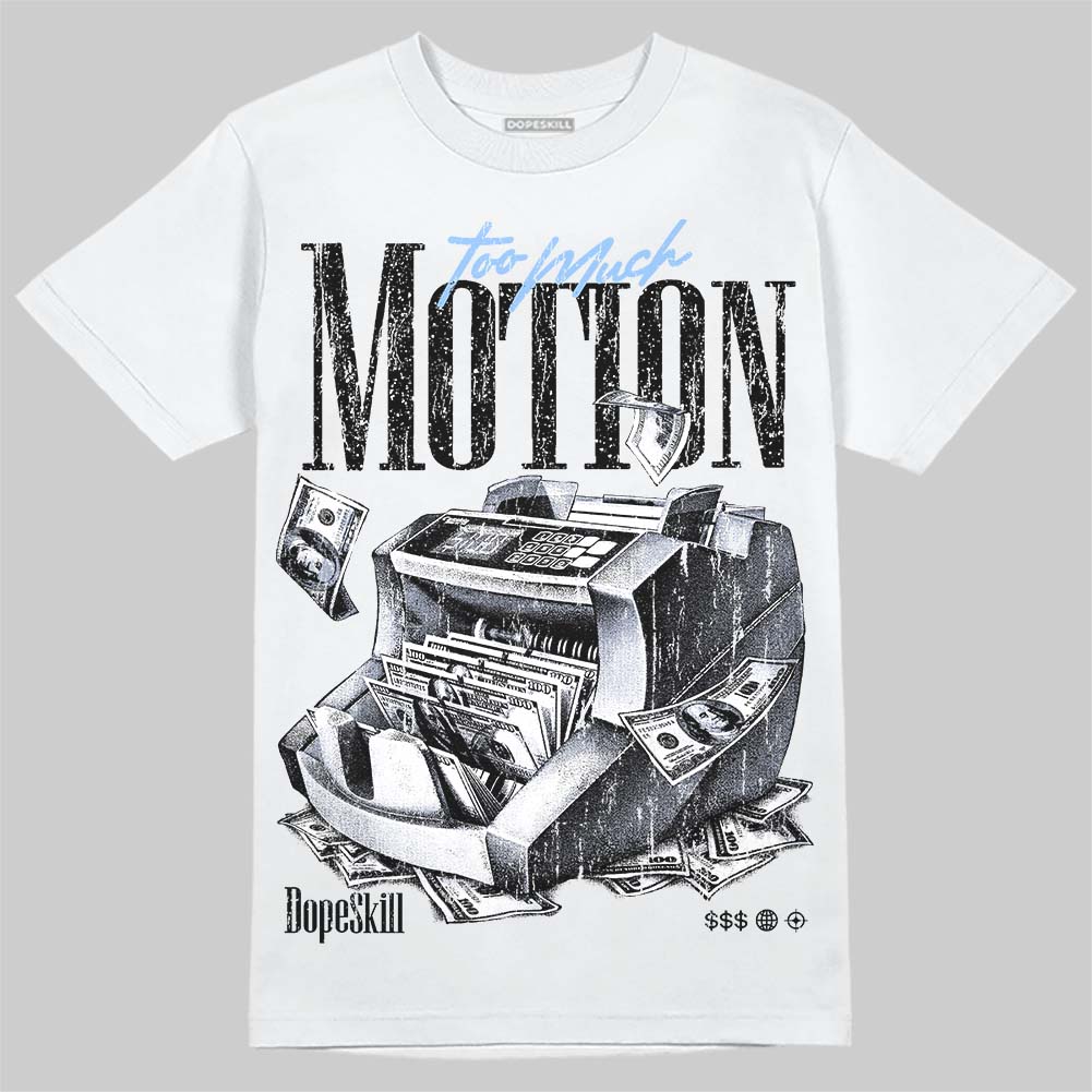 Jordan 6 Oreo DopeSkill T-Shirt Too Much Motion Graphic Streetwear - White 